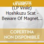(LP Vinile) Hoshikuzu Scat - Beware Of Magnet Joe / Theme Of Hoshikuzu Scat [7''] (Japanese Import) vinile