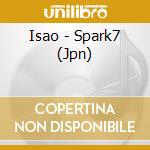 Isao - Spark7 (Jpn) cd