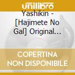 Yashikin - [Hajimete No Gal] Original Soundtrack (2 Cd) cd
