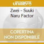 Zwei - Suuki Naru Factor cd musicale di Zwei