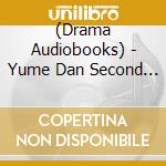 (Drama Audiobooks) - Yume Dan Second Night cd