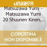 Matsuzawa Yumi - Matsuzawa Yumi 20 Shuunen Kinen Album [Eien No Seed] cd musicale di Matsuzawa Yumi