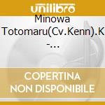 Minowa Totomaru(Cv.Kenn).K - Superhighschool cd musicale di Minowa Totomaru(Cv.Kenn).K