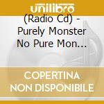 (Radio Cd) - Purely Monster No Pure Mon Radio Djcd Vol.1 (2 Cd) cd