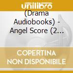 (Drama Audiobooks) - Angel Score (2 Cd) cd