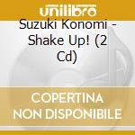 Suzuki Konomi - Shake Up! (2 Cd) cd