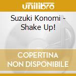Suzuki Konomi - Shake Up! cd
