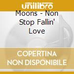Moons - Non Stop Fallin' Love cd