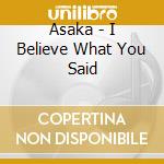 Asaka - I Believe What You Said cd