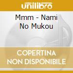 Mmm - Nami No Mukou cd