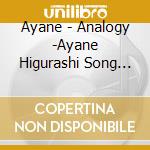 Ayane - Analogy -Ayane Higurashi Song Collection- (2 Cd) cd musicale