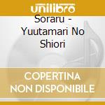 Soraru - Yuutamari No Shiori cd
