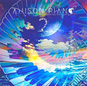 Marasy - Anison Piano2 cd musicale di Marasy
