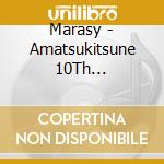 Marasy - Amatsukitsune 10Th Anniversary cd