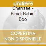 Cherrsee - Bibidi Babidi Boo cd