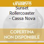 Sunset Rollercoaster - Cassa Nova cd musicale di Sunset Rollercoaster