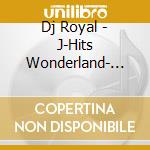 Dj Royal - J-Hits Wonderland- Mixed By Dj Royal cd