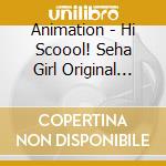 Animation - Hi Scoool! Seha Girl Original Soundtrack cd