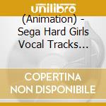 (Animation) - Sega Hard Girls Vocal Tracks 'Jyunensakihe Susume!' cd