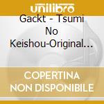 Gackt - Tsumi No Keishou-Original Sin- cd