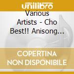 Various Artists - Cho Best!! Anisong Battle cd