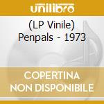 (LP Vinile) Penpals - 1973 vinile