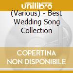 (Various) - Best Wedding Song Collection cd