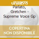 Parlato, Gretchen - Supreme Voice Gp cd