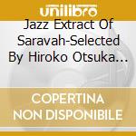 Jazz Extract Of Saravah-Selected By Hiroko Otsuka / Various cd