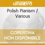 Polish Pianism / Various cd