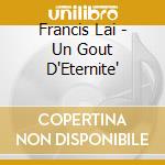 Francis Lai - Un Gout D'Eternite' cd