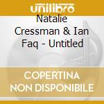 Natalie Cressman & Ian Faq - Untitled cd