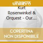 Kurt Rosenwinkel & Orquest - Our Secret World. Live At Cara cd