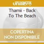 Thamii - Back To The Beach cd