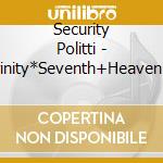 Security Politti - Trinity*Seventh+Heaven (2 Cd) cd