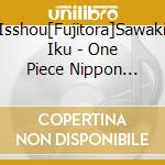 Isshou[Fujitora]Sawaki Iku - One Piece Nippon Juudan!47 Cruise Cd At Aomori cd