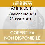 (Animation) - Assassination Classroom Opening Theme 2 cd