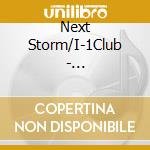 Next Storm/I-1Club - Resurrection/Tomaranai Mirai cd