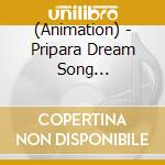 (Animation) - Pripara Dream Song Collection Dx -Winter- (2 Cd) cd