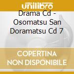 Drama Cd - Osomatsu San Doramatsu Cd 7 cd