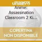 Anime: Assassination Classroom 2 Ki Op 2 / Various (2 Cd) cd