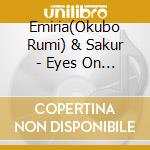 Emiria(Okubo Rumi) & Sakur - Eyes On Me cd musicale