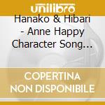 Hanako & Hibari - Anne Happy Character Song Series 1 cd
