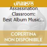 Assassination Classroom: Best Album Music Memories / O.S.T. cd musicale