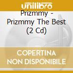 Prizmmy - Prizmmy The Best (2 Cd) cd musicale di Prizmmy