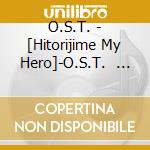 O.S.T. - [Hitorijime My Hero]-O.S.T.          Soundtrack-Hitorijime No Ongaku- cd musicale di O.S.T.