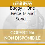 Buggy - One Piece Island Song Collection-Do cd