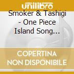 Smoker & Tashigi - One Piece Island Song Collection-Do cd