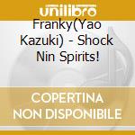 Franky(Yao Kazuki) - Shock Nin Spirits! cd