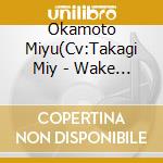 Okamoto Miyu(Cv:Takagi Miy - Wake Up.Girls! Character Song Series 3 Okamoto Miyu cd